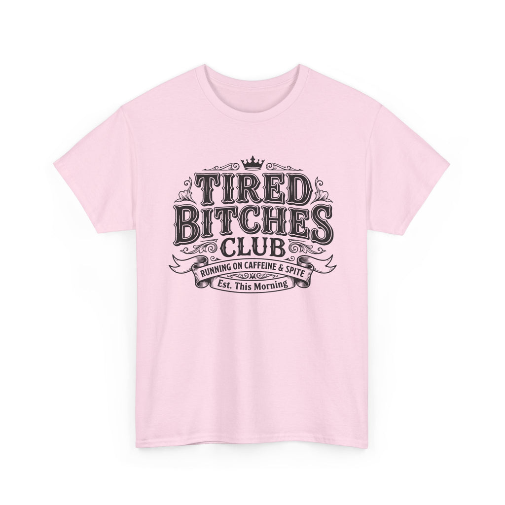 Tired Bitches Club Tee