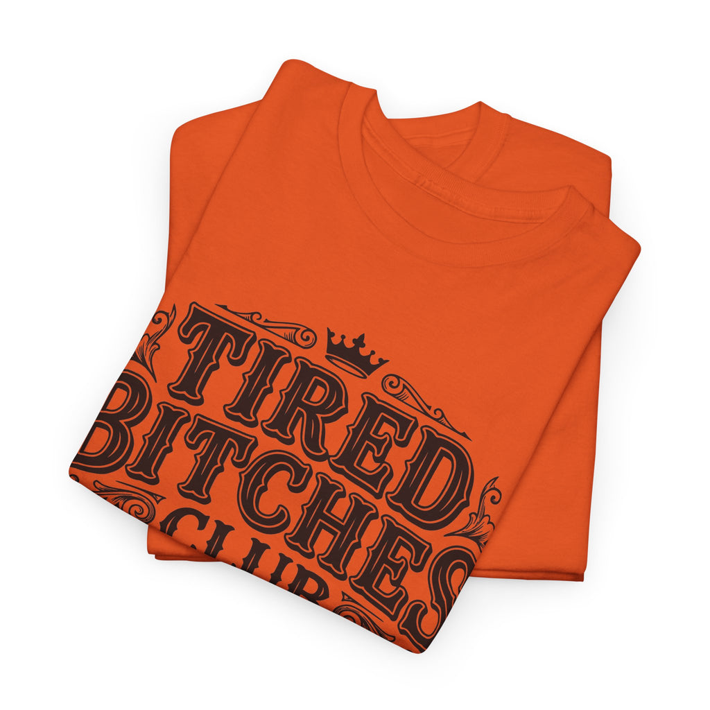 Tired Bitches Club Tee
