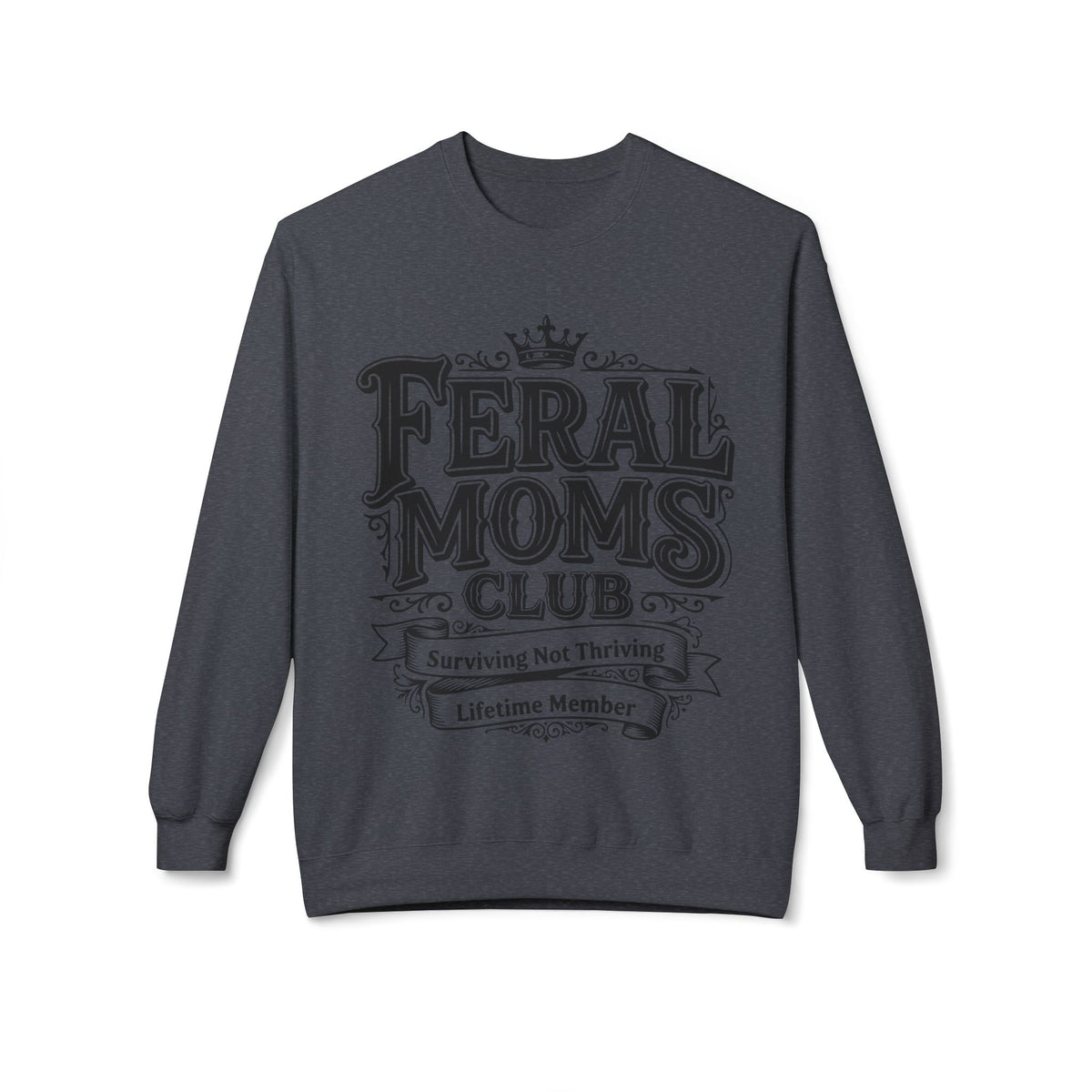 Feral Moms Club Sweatshirt