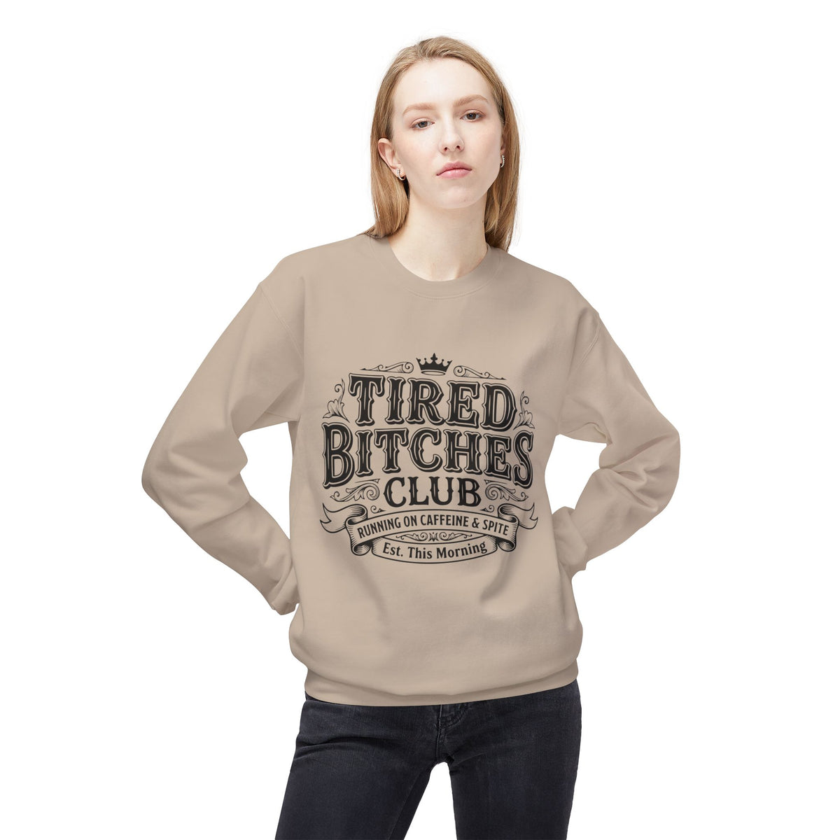 Tired Bitches Club  Sweatshirt