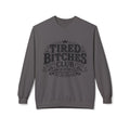 Tired Bitches Club  Sweatshirt