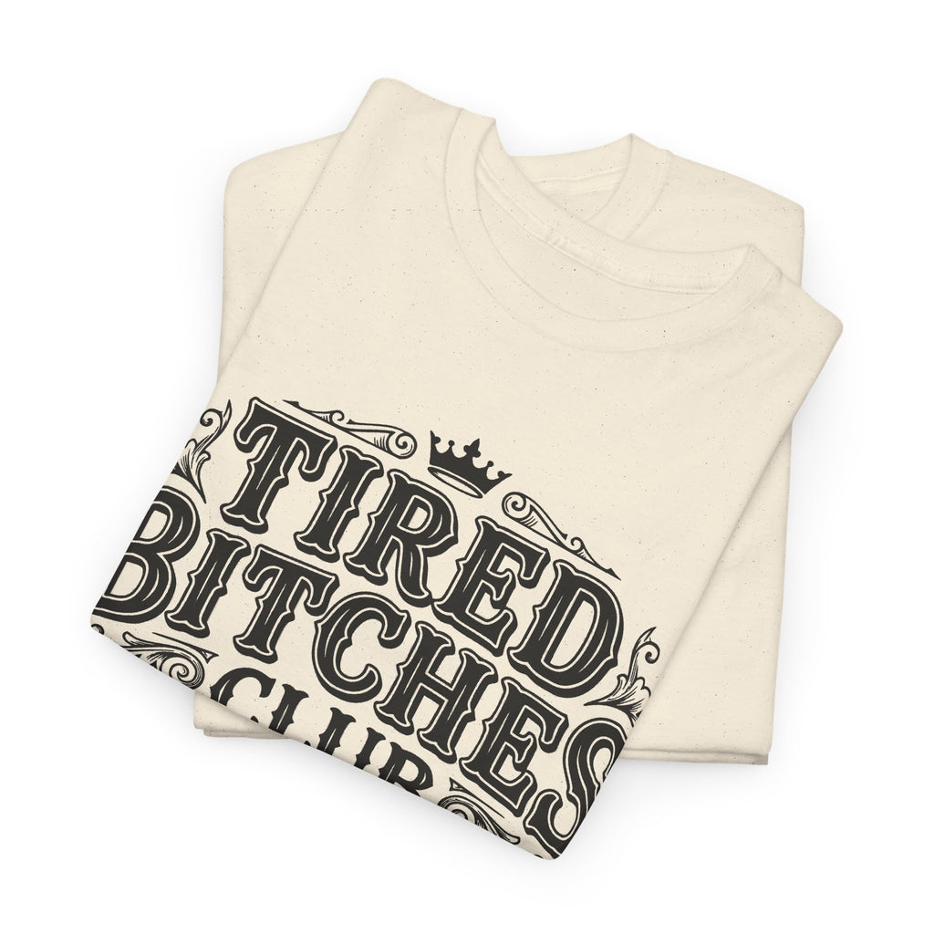 Tired Bitches Club Tee