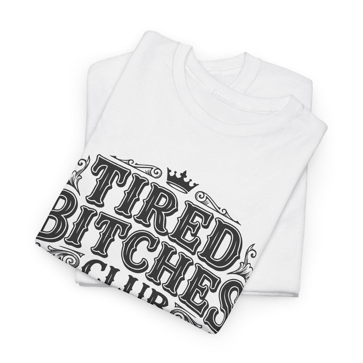 Tired Bitches Club Tee