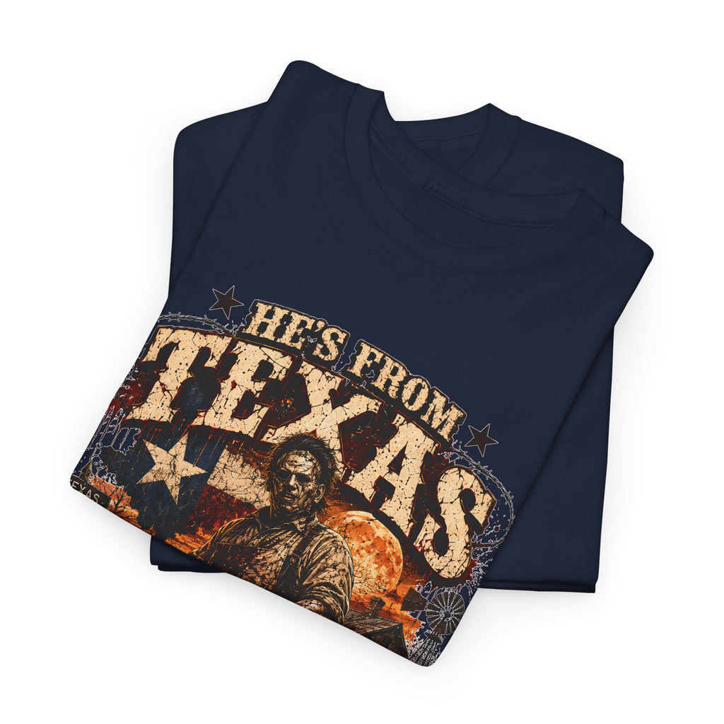 He's from Texas Tee