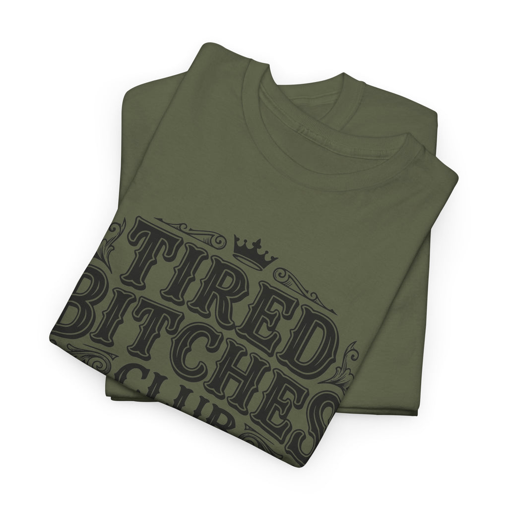 Tired Bitches Club Tee